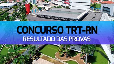 Resultado Do Concurso TRT RN Publicado Hoje 27 Veja Como Consultar As