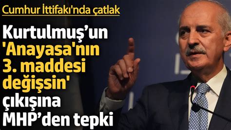 Cumhur İttifakı nda çatlak Kurtulmuşun Anayasa nın 3 maddesi