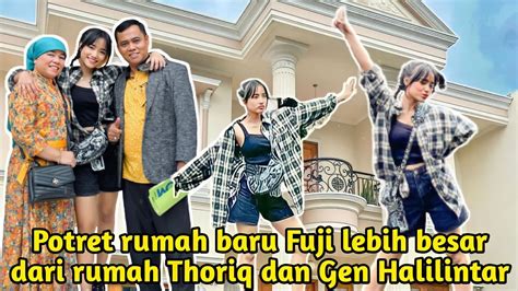 Wowpotret Rumah Baru Fuji Lebih Besar Dari Rumah Thoriq Dan