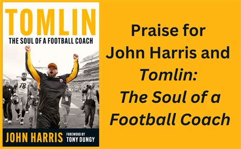 Tomlin: The Soul of a Football Coach: Harris, John, Dungy, Tony ...