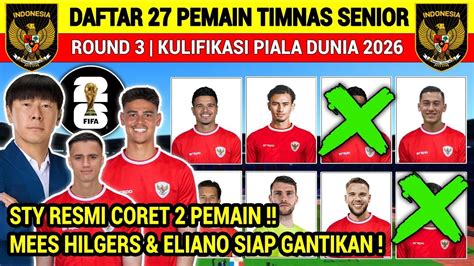 RESMI STY PANGGIL 27 PEMAIN DAFTAR PEMAIN TIMNAS INDONESIA ROUNDE 3