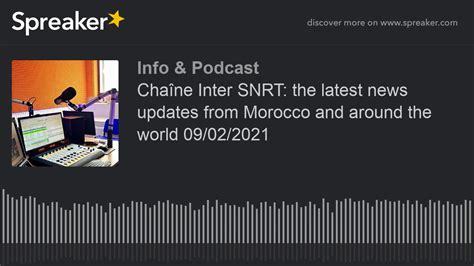 Chaîne Inter SNRT the latest news updates from Morocco and around the