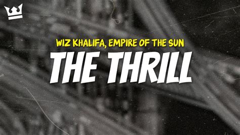 Wiz Khalifa Empire Of The Sun THE THRILL LYRICS YouTube