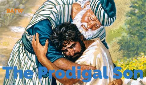 The Prodigal Son - The Parable of The Lost Son - BATW