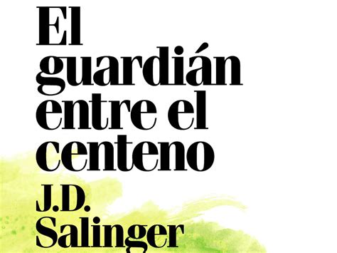 Resumen Y Análisis De El Guardián Entre El Centeno De Salinger