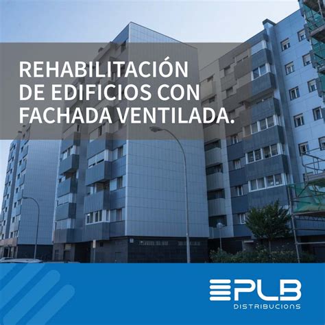 Rehabilitaci N De Edificios Con Fachadas Ventiladas Distribucions Plb