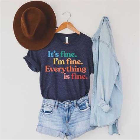 Its Fine Im Fine Everything Is Fine T Shirt Everythings Fine Funny