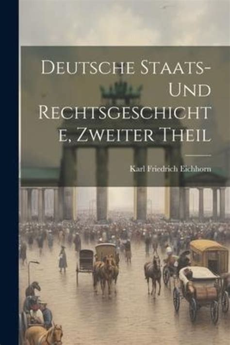 Deutsche Staats Und Rechtsgeschichte Zweiter Theil Schulb Cher