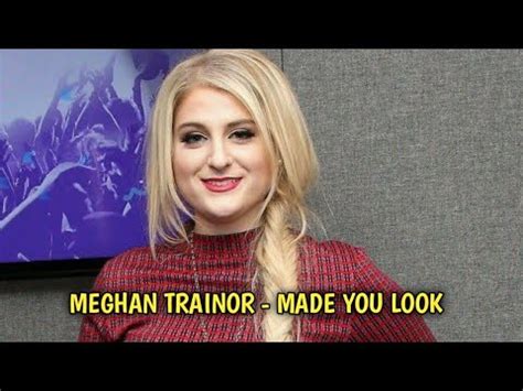 MADE YOU LOOK MEGHAN TRAINOR Lirik Dan Arti Lagu Music