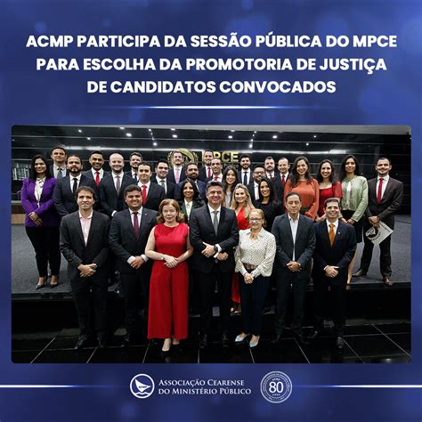 Acmp Participa Da Sessão Pública Do Mpce Para Escolha Da Promotoria De Justiça De Candidatos