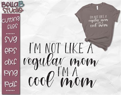 Im Not Like A Regular Mom Im A Cool Mom Svg Cool Etsy