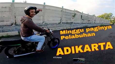 Minggu Gaul Pelabuhan Adikarta Puasa 2022 Motovlog Kulonprogo YouTube