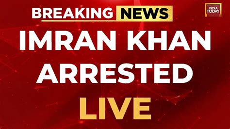 Breaking News Imran Khan Arrested Ex Pakistan Pm Imran Khan Found Guilty In Toshakhana Case