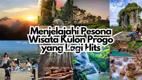 Menjelajahi Pesona Wisata Kulon Progo Yang Lagi Hits