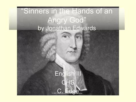 PPT - “Sinners in the Hands of an Angry God” by Jonathan Edwards ...