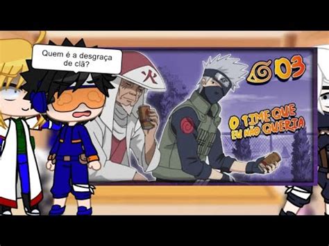 Time Minato reagindo à Malandragem Ninja ep3 O time que eu não queria