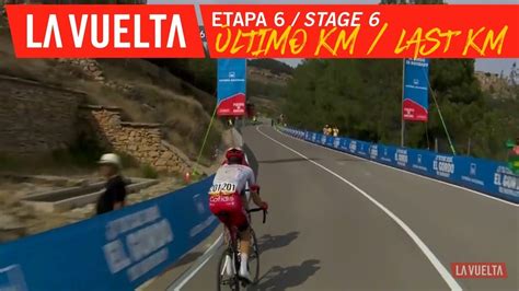 Last Kilometer Stage 6 La Vuelta 19 Youtube