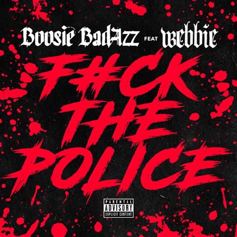 Fuck The Police Feat Webbie Single By Boosie Badazz Spotify