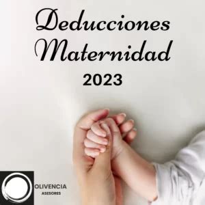 Nuevas ayudas de deducción por Maternidad en 2023 OLIVENCIA ASESORES