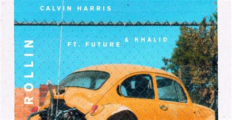 Calvin Harriss Rollin” Single Featuring Future And Khalid Is Coming