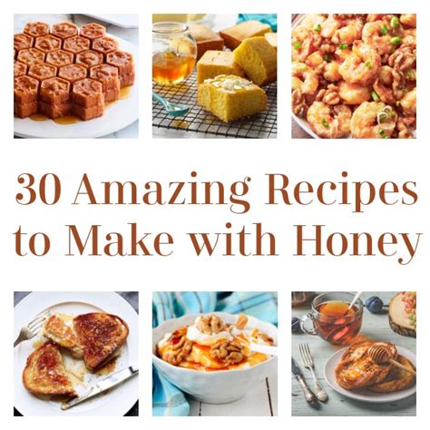 30 Amazing Recipes to Make with Honey