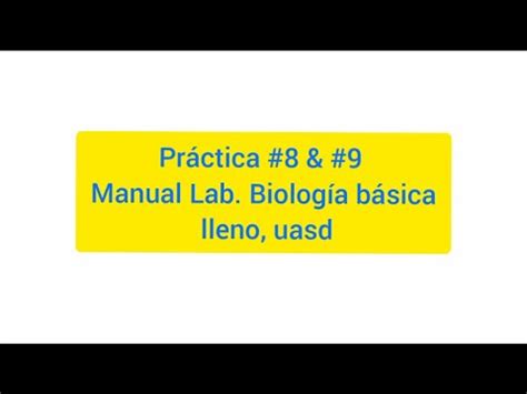 BIO 018 UASD PRÁCTICA 8 9 manual de laboratorio de biología básica