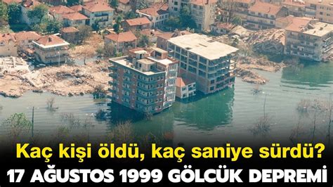 1999 Gölcük Depreminde kaç kişi öldü 17 Ağustos Gölcük depremi kaç