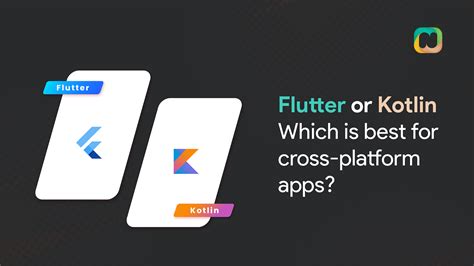 Flutter Vs Kotlin Understanding The Key Differences