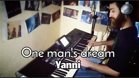 One Man S Dream Yanni Keyboard Hadi Khaskia Youtube