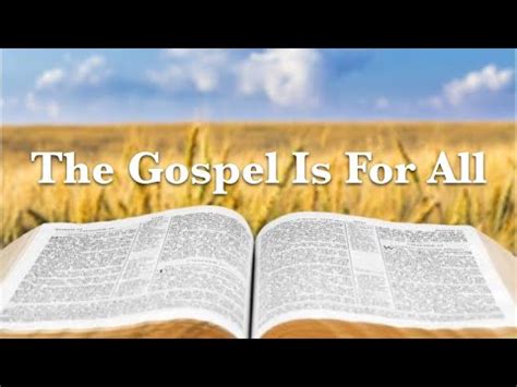 The Gospel Is For All YouTube