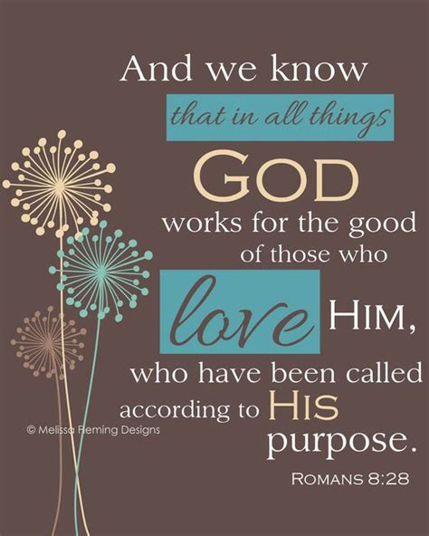 And We Know That In All Things God Works For The Good Of Those Who Love