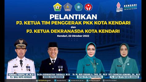 Live Pelantikan Pj Ketua Tp Pkk Dan Pj Ketua Dekranasda Kota Kendari