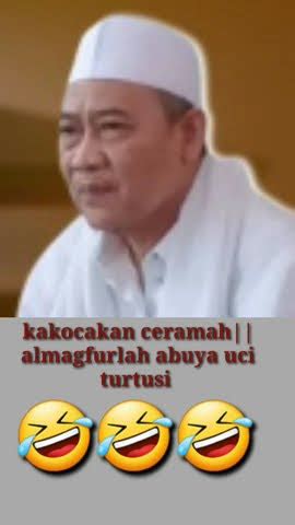 Kocak N Ceramah Abuya Uci Turtusi Almagfurlah Shorts Youtube