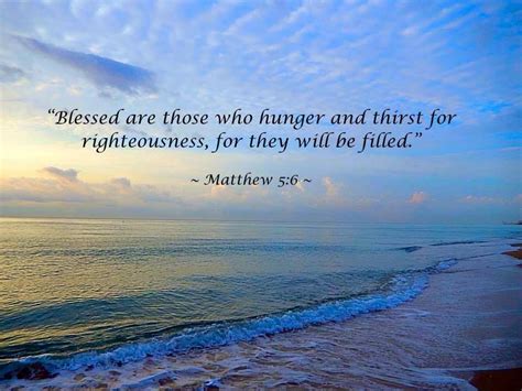 Matthew 56 Blessed Are Those Who Hunger And Thirst For Righteousness