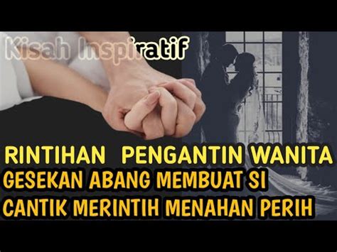 Rintihan Pengantin Wanita Gesekan Pak Suami Membuat Perih Tak