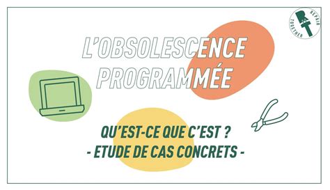 Lobsolescence programmée Quest ce que cest Étude de cas concrets