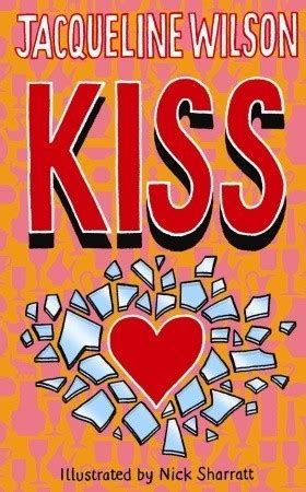 Kiss by Jacqueline Wilson | Goodreads