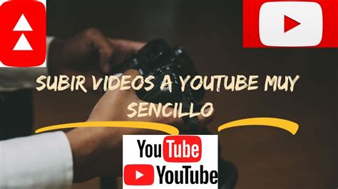 Como Subir Un Video A Youtube Tutorial Paso A Paso