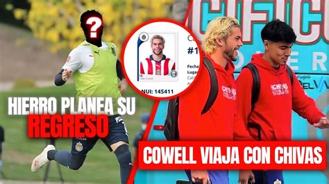 Noticias Chivas HIERRO PLANEA UN REGRESO Cade Cowell Viaja Y Puede