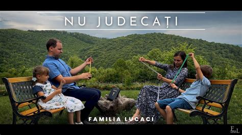 Nu Judeca I Familia Lucaci C Nt Biblia Matei Youtube