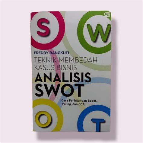 Jual Buku Teknik Membedah Kasus Bisnis Analisis Swot Freddy Rangkuti