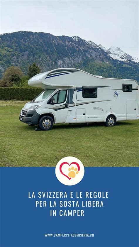 Svizzera In Camper Sosta Libera Camper Viaggio In Camper Vacanze