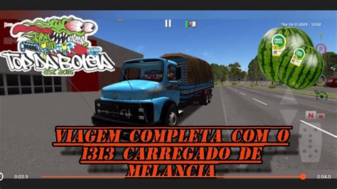 Viagem Completa O 1313 Carregado De Melancia YouTube