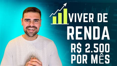 Como Ganhar R 2 500 Todos Os Meses Sem Trabalhar Quanto Preciso Para