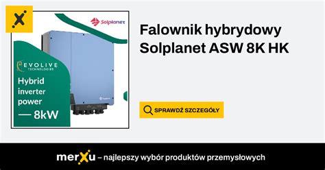 Solplanet Falownik Hybrydowy ASW 8K HK MerXu Negocjuj Ceny Zakupy