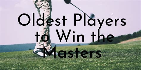 10 Oldest Players to Win the Masters | Oldest.org