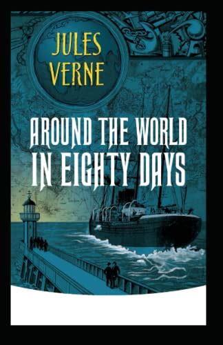 Around The World In Eighty Days Illustrated Edition By Jules Verne