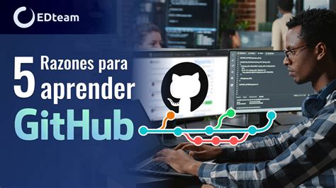 Razones Para Dominar Github Si Eres Programador Edteam