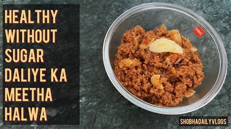 Daliye Se Kaise Banaye Healthy Bina Cheeni Ke Halwa Daliya Ka Halwa