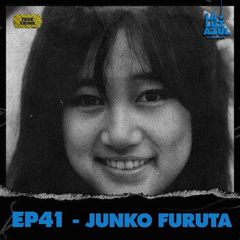 Ep El Terrible Caso De Junko Furuta La Luz Azul Podcast The Best Porn